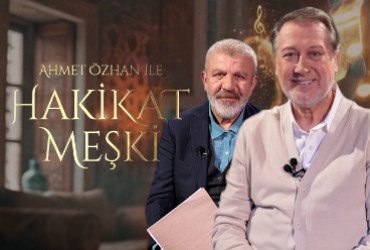 Ahmet Özhan ile Hakikat Meşki