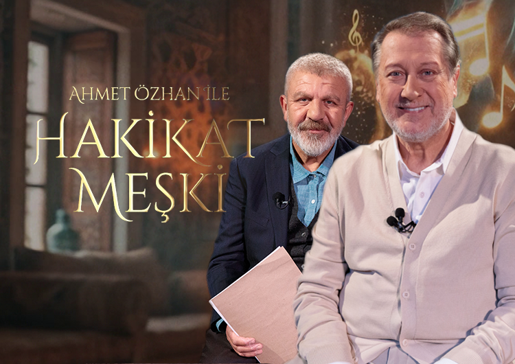 Ahmet Özhan ile Hakikat Meşki
